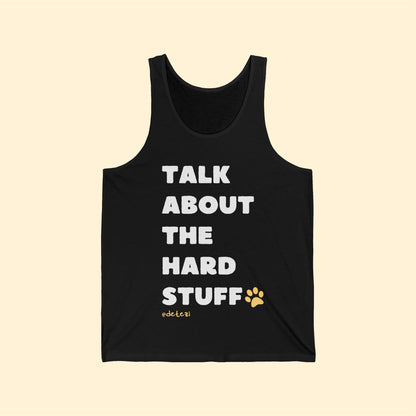 Talk About The Hard Stuff | Unisex Tank - Detezi Designs-23256422381894370735