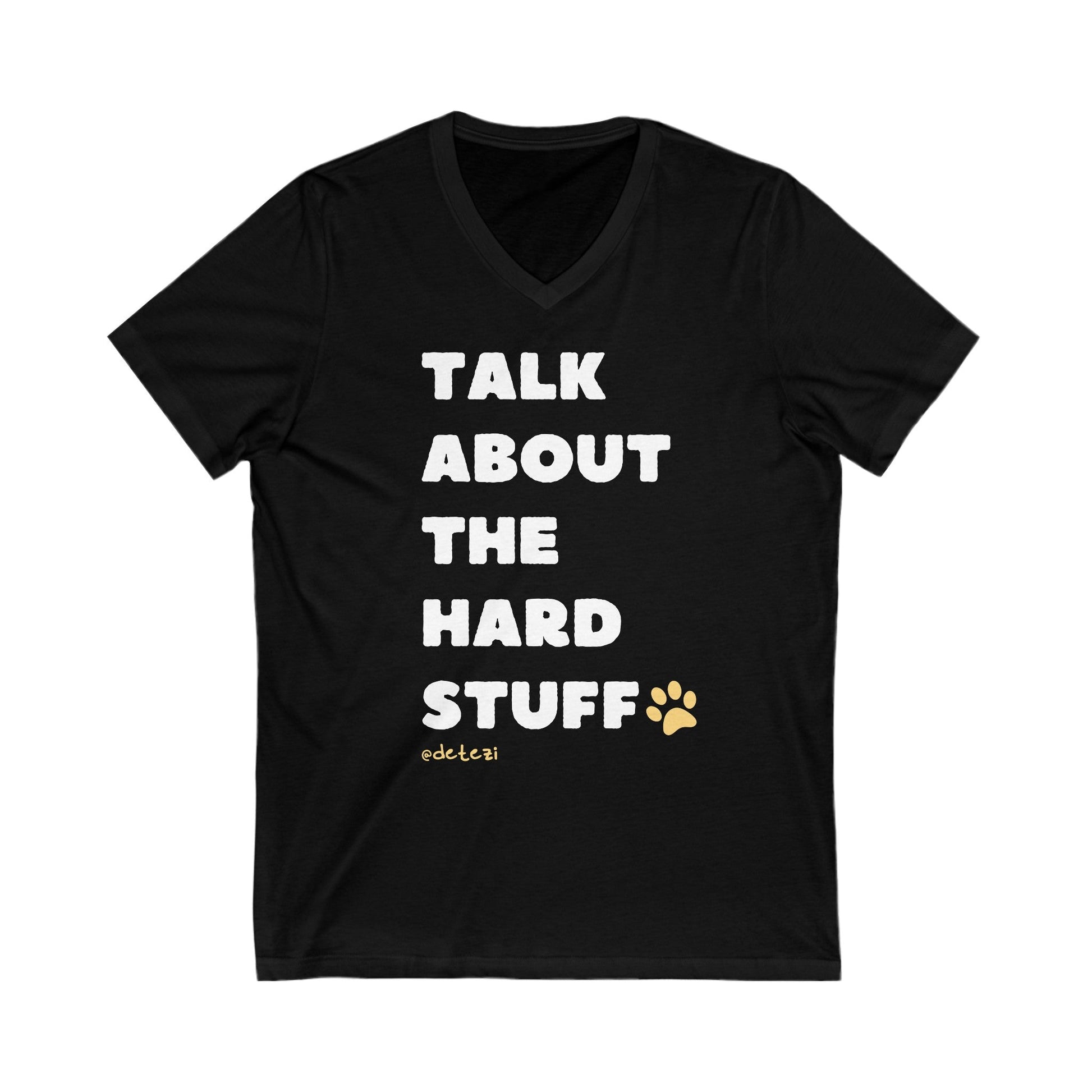 Talk About The Hard Stuff | Unisex V-Neck Tee - Detezi Designs-29075026503122070219