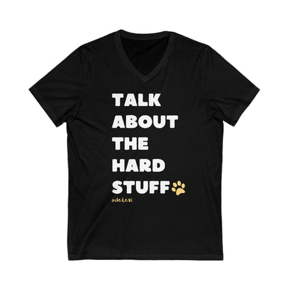 Talk About The Hard Stuff | Unisex V-Neck Tee - Detezi Designs-29075026503122070219