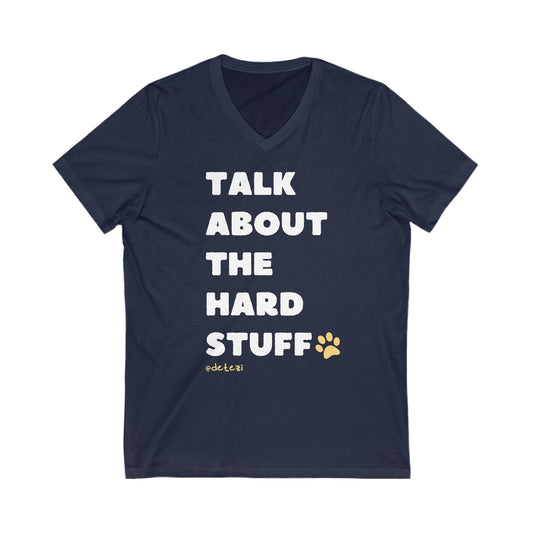 Talk About The Hard Stuff | Unisex V-Neck Tee - Detezi Designs-32928847588153416450