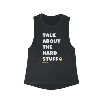 Talk About The Hard Stuff | Women's Flowy Scoop Muscle Tank - Detezi Designs-61781169204793411359