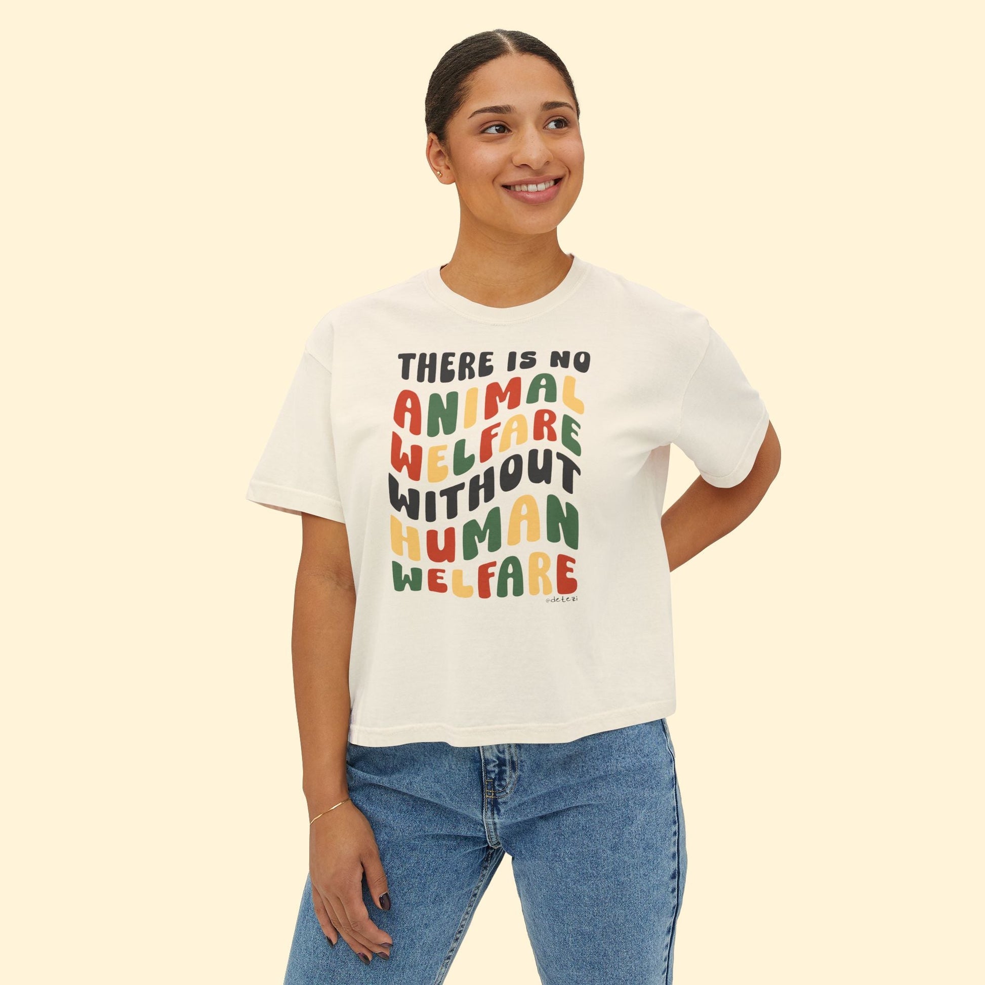 There Is No Animal Welfare Without Human Welfare | Comfort Colors Boxy Tee - Detezi Designs - 17292035801132696008