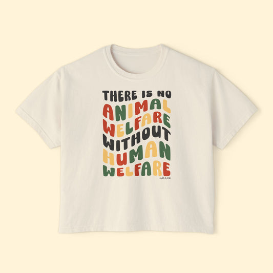 There Is No Animal Welfare Without Human Welfare | Comfort Colors Boxy Tee - Detezi Designs - 17292035801132696008