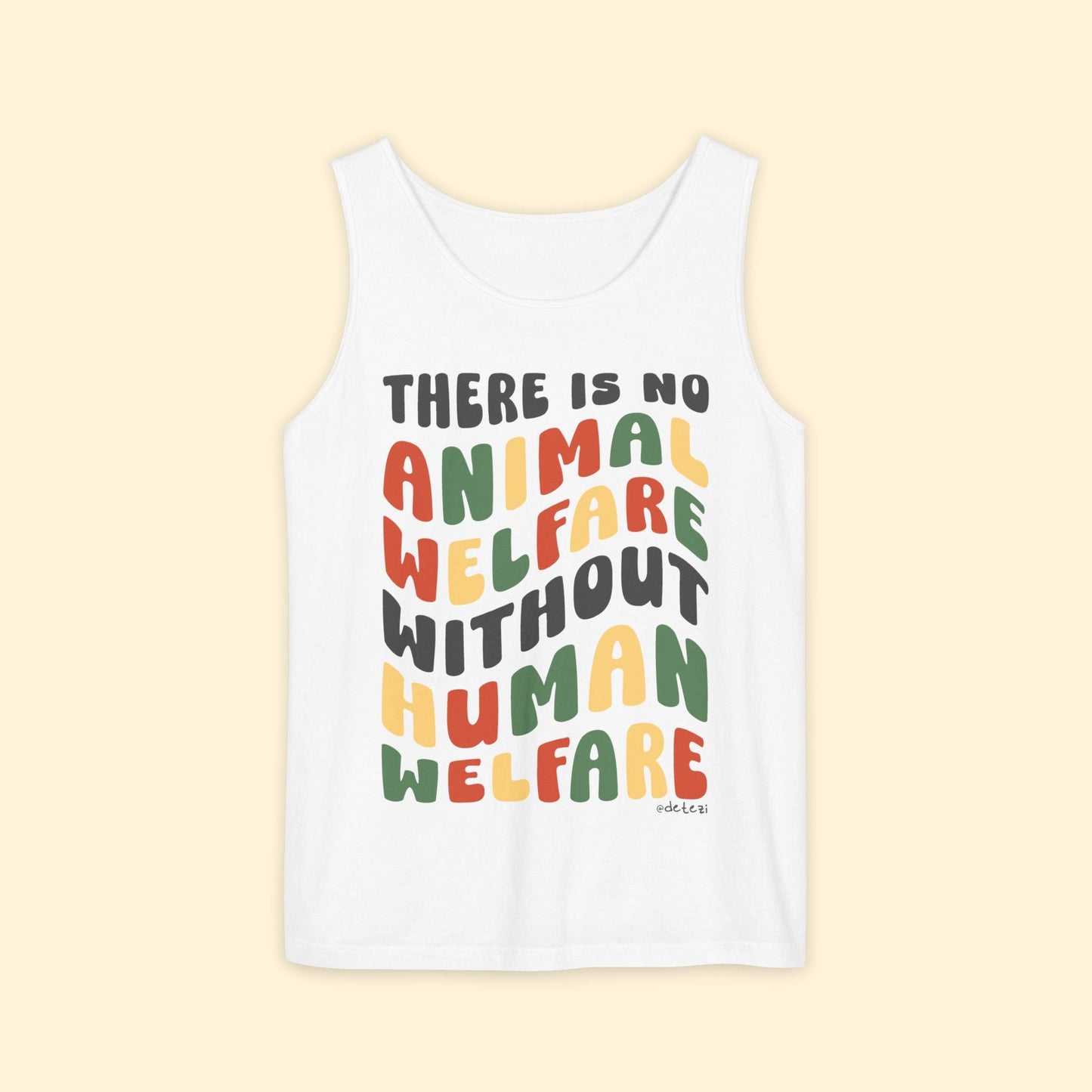 There Is No Animal Welfare Without Human Welfare | Comfort Colors Tank Top - Detezi Designs - 21250319511090421096