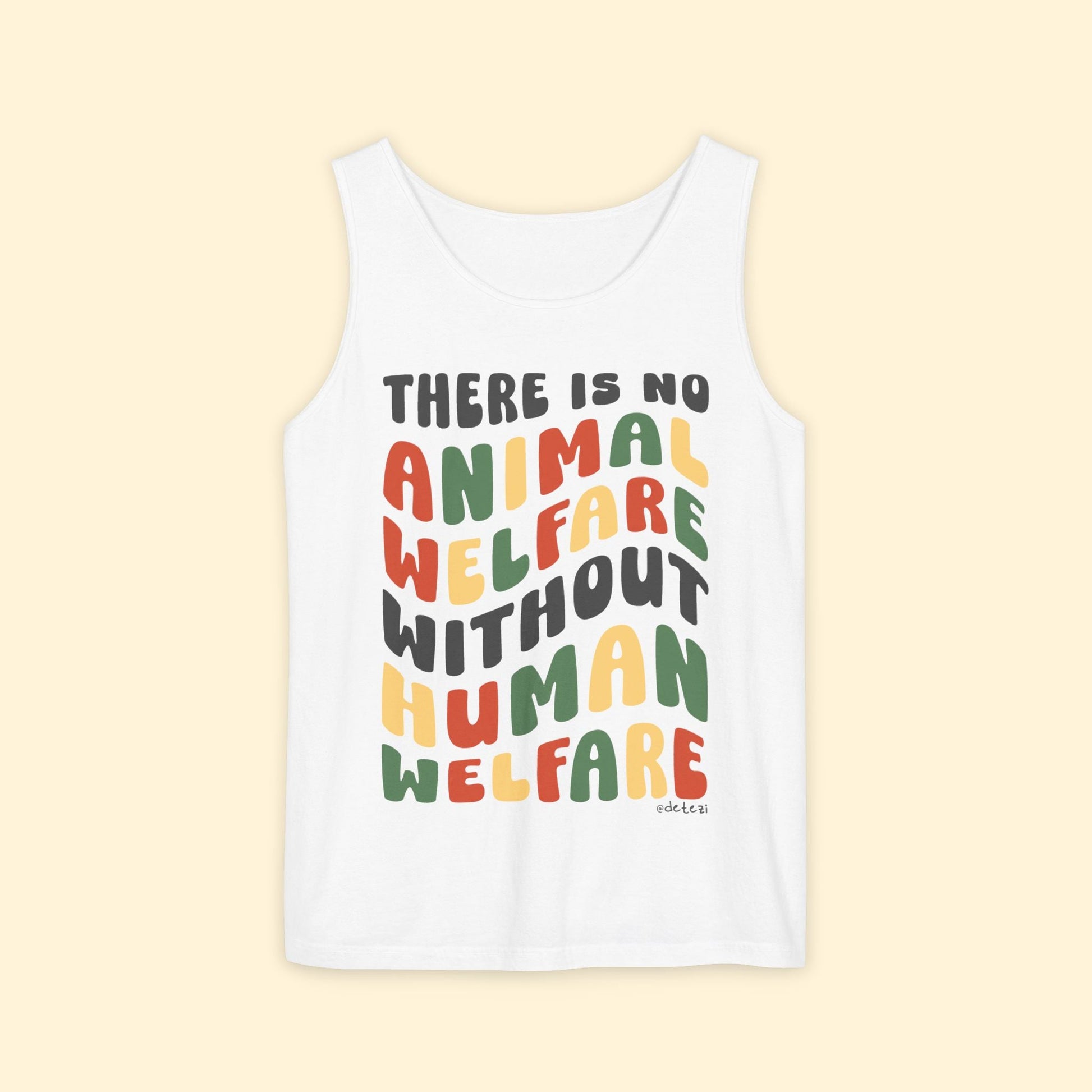 There Is No Animal Welfare Without Human Welfare | Comfort Colors Tank Top - Detezi Designs - 21250319511090421096