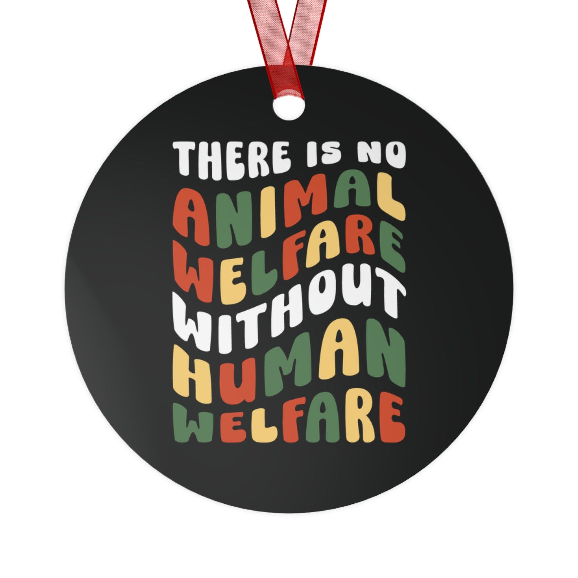 There Is No Animal Welfare Without Human Welfare | Holiday Ornament - Detezi Designs - 29410610608942495984