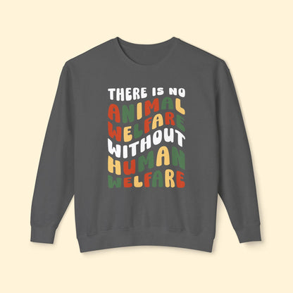 There Is No Animal Welfare Without Human Welfare | Lightweight Comfort Colors Crewneck Sweatshirt - Detezi Designs - 17973926065745175935