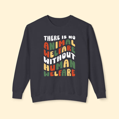 There Is No Animal Welfare Without Human Welfare | Lightweight Comfort Colors Crewneck Sweatshirt - Detezi Designs - 25616048979781626784