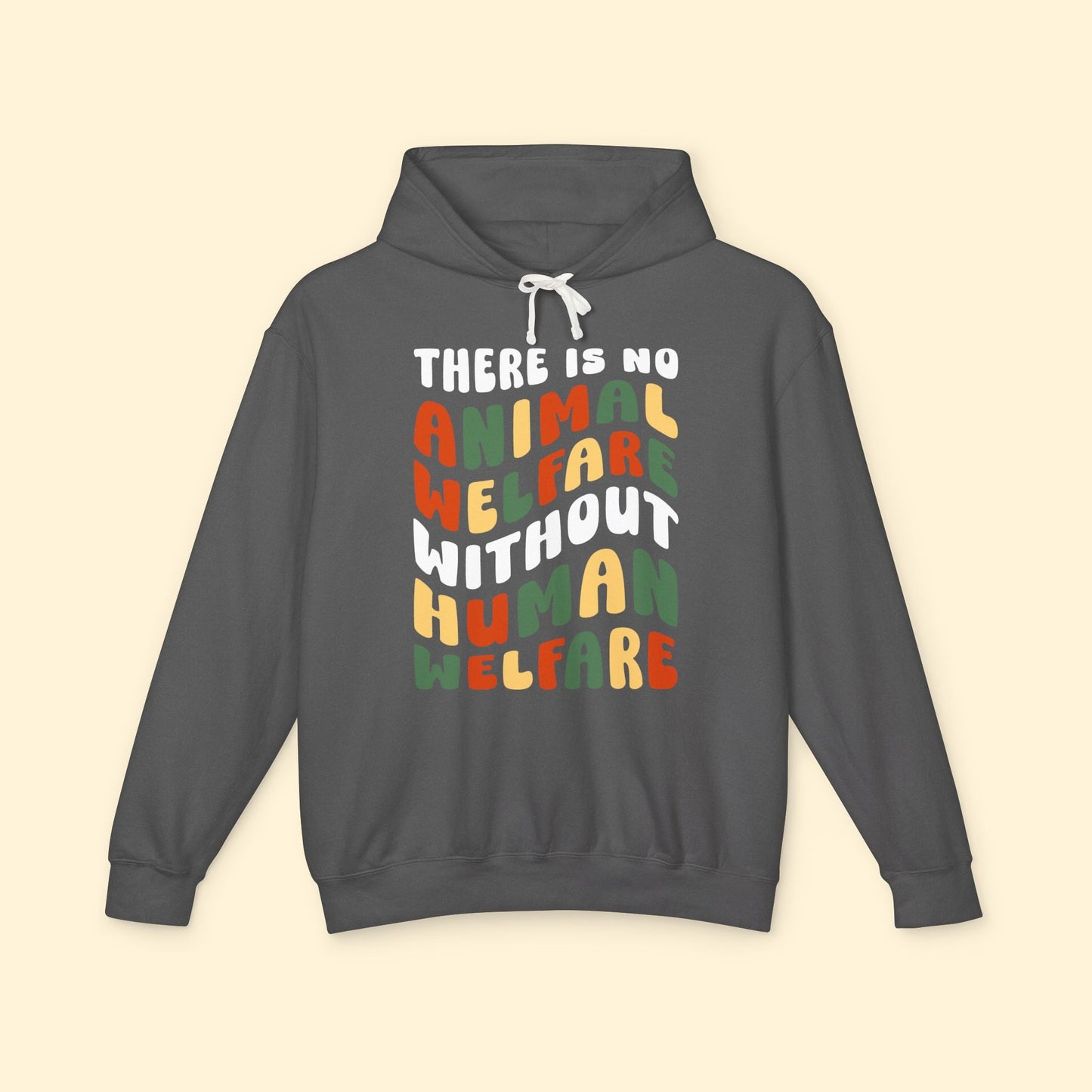 There Is No Animal Welfare Without Human Welfare | Lightweight Comfort Colors Hooded Sweatshirt - Detezi Designs - 13830628136671690216