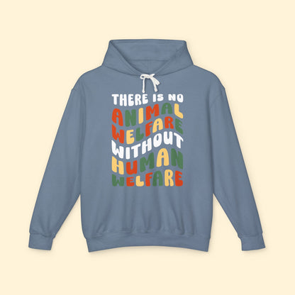 There Is No Animal Welfare Without Human Welfare | Lightweight Comfort Colors Hooded Sweatshirt - Detezi Designs - 21788042341929957181