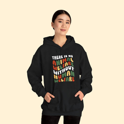 There Is No Animal Welfare Without Human Welfare | Retro Style | Hooded Sweatshirt - Detezi Designs-36665759643423655703