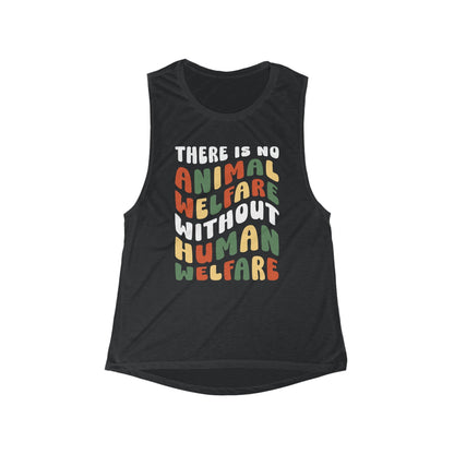 There Is No Animal Welfare Without Human Welfare | Women's Flowy Scoop Muscle Tank - Detezi Designs-29939709072356306865