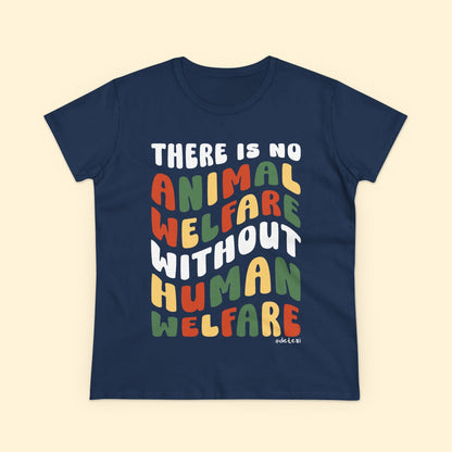 There Is No Animal Welfare Without Human Welfare | Women's Midweight Cotton Tee - Detezi Designs - 10315407709503013544