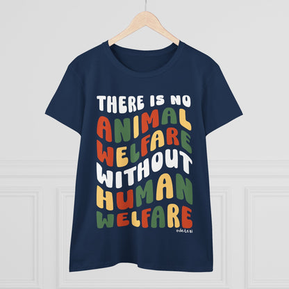 There Is No Animal Welfare Without Human Welfare | Women's Midweight Cotton Tee - Detezi Designs - 10979704029742597284