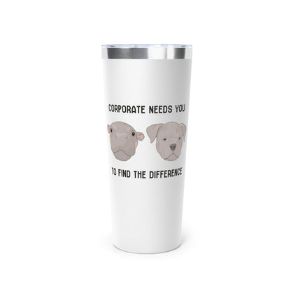 They're The Same Picture | Insulated Tumbler, 22oz - Detezi Designs - 84887541546936204624