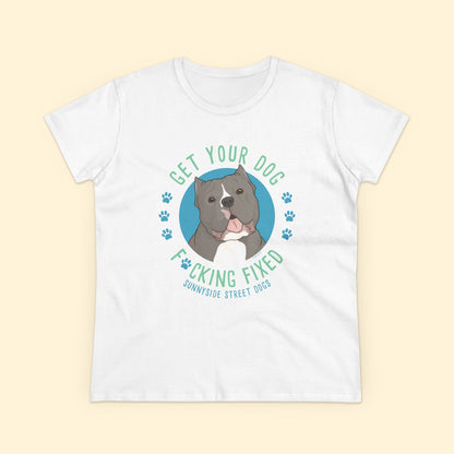 Women's Midweight Cotton Tee | FUNDRAISER | Sunnyside Street Dogs | Get Your Dog F*cking Fixed - Detezi Designs - 40018294473683851670