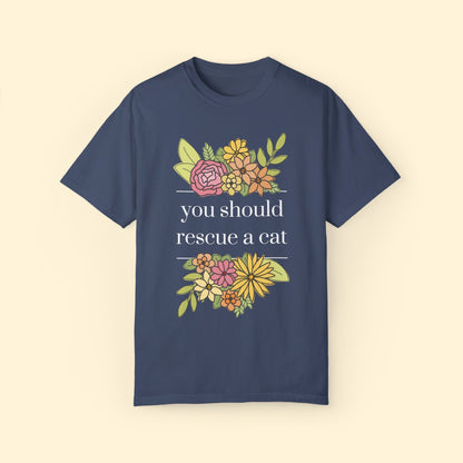 You Should Rescue A Cat | Comfort Colors Unisex T - shirt - Detezi Designs - 11460649539543333068