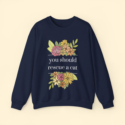 You Should Rescue A Cat | Crewneck Sweatshirt - Detezi Designs - 30016766449081163229