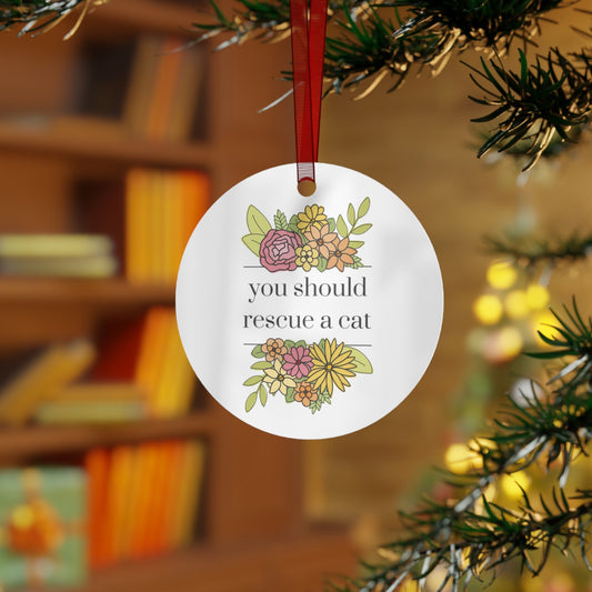 You Should Rescue A Cat | Holiday Ornament - Detezi Designs - 12963350172946530532