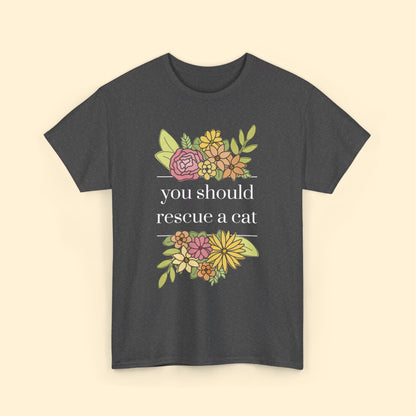 You Should Rescue A Cat | Unisex T - shirt - Detezi Designs - 39040167790859703391