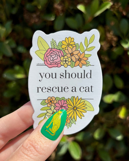 You Should Rescue A Cat | Vinyl Sticker - Detezi Designs - 