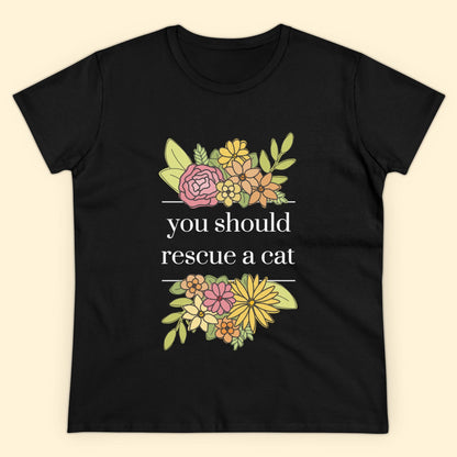 You Should Rescue A Cat | Women's Midweight Cotton Tee - Detezi Designs - 28700955794733381366