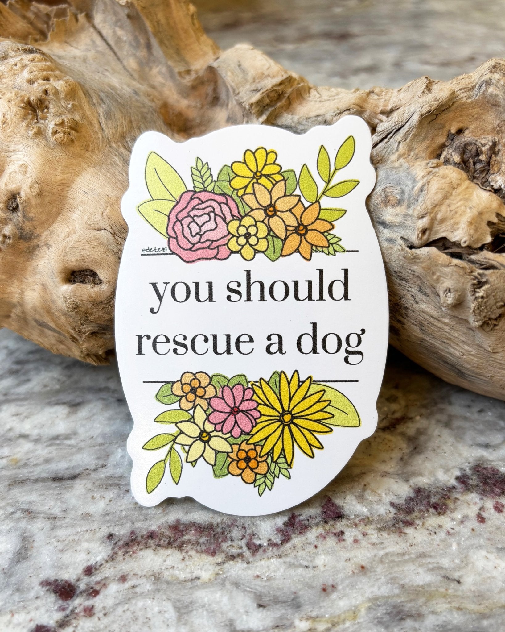 You Should Rescue A Dog | 3" Vinyl Sticker - Detezi Designs - 