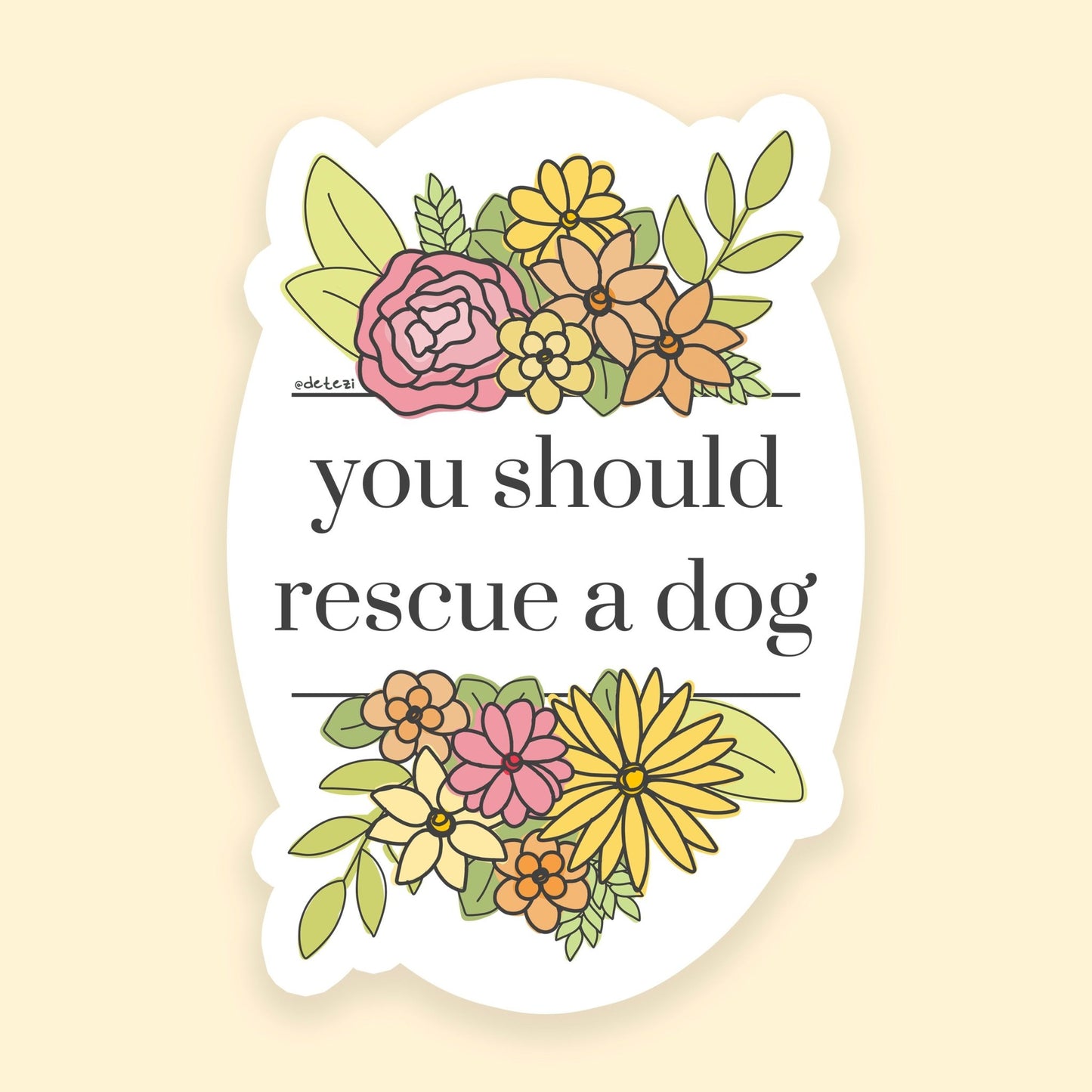 You Should Rescue A Dog | 3" Vinyl Sticker - Detezi Designs - 