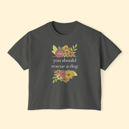 You Should Rescue A Dog | Comfort Colors Boxy Tee - Detezi Designs - 29511002458063330271