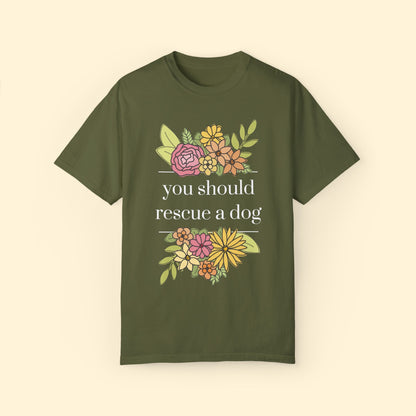 You Should Rescue A Dog | Comfort Colors Unisex T - shirt - Detezi Designs - 66539326599474467749