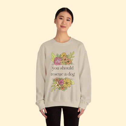 You Should Rescue A Dog | Crewneck Sweatshirt - Detezi Designs - 19957551425506997855