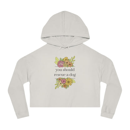 You Should Rescue A Dog | Cropped Hooded Sweatshirt - Detezi Designs - 14901157660676014748