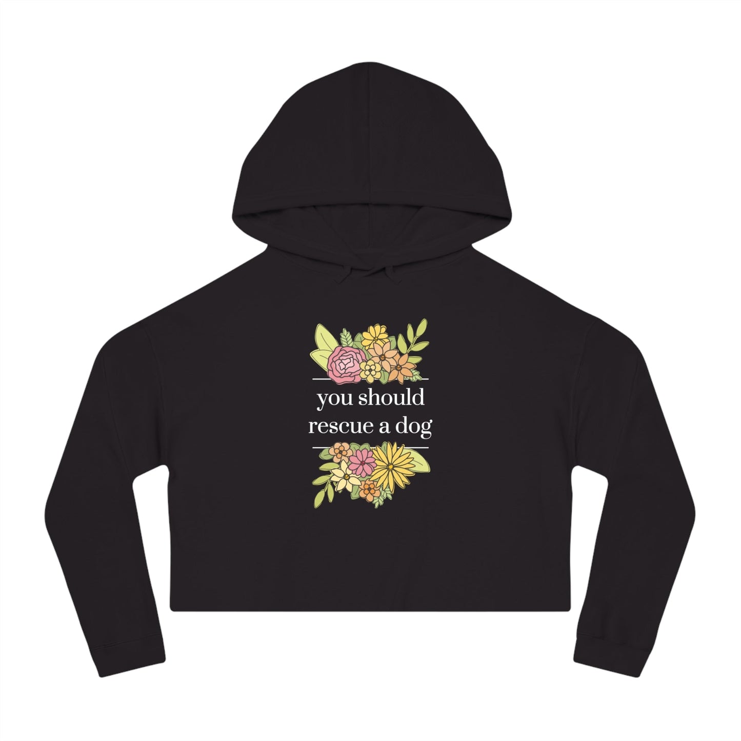 You Should Rescue A Dog | Cropped Hooded Sweatshirt - Detezi Designs - 21752314386823172935