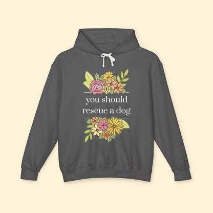 You Should Rescue A Dog | Lightweight Comfort Colors Hooded Sweatshirt - Detezi Designs - 26797189733859527751