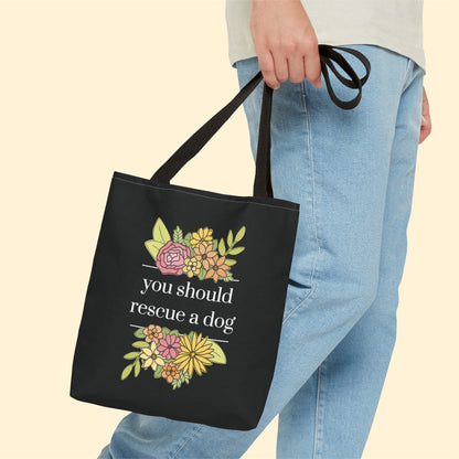 You Should Rescue A Dog | Tote Bag - Detezi Designs-21534161687498114957