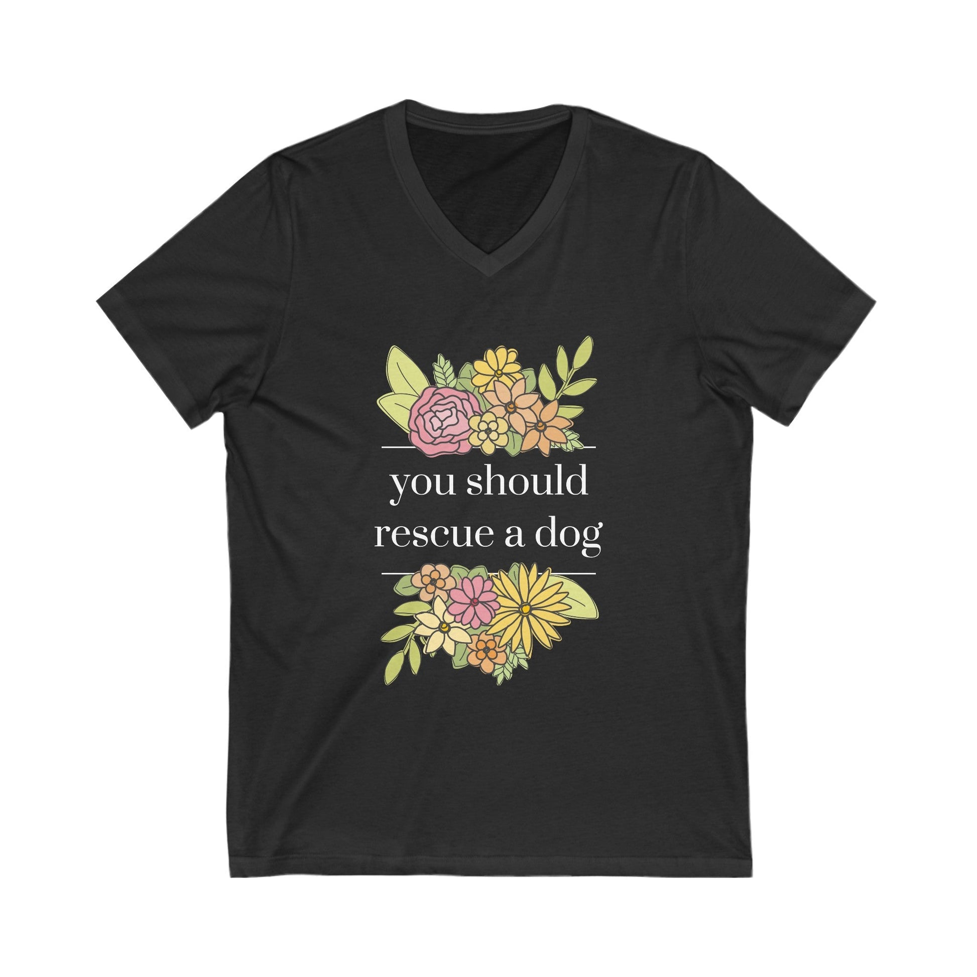 You Should Rescue A Dog | Unisex V - Neck Tee - Detezi Designs - 25769463632296426686