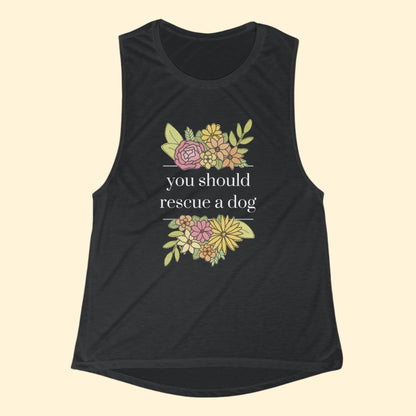 You Should Rescue A Dog | Women's Flowy Scoop Muscle Tank - Detezi Designs-96181515829799485172