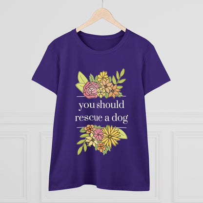 You Should Rescue A Dog | Women's Midweight Cotton Tee - Detezi Designs - 93141365908203247240