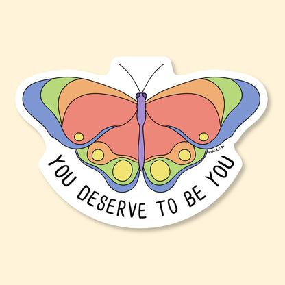 You Deserve To Be You | Vinyl Sticker