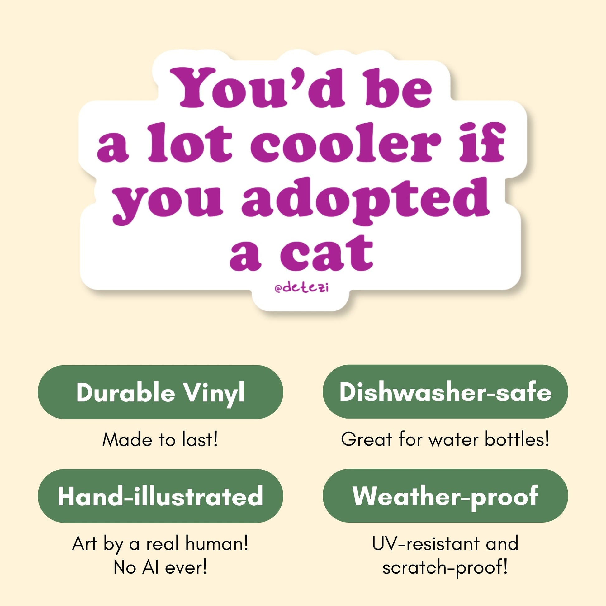 You'd Be A Lot Cooler If You Adopted A Cat | Vinyl Sticker - Detezi Designs-