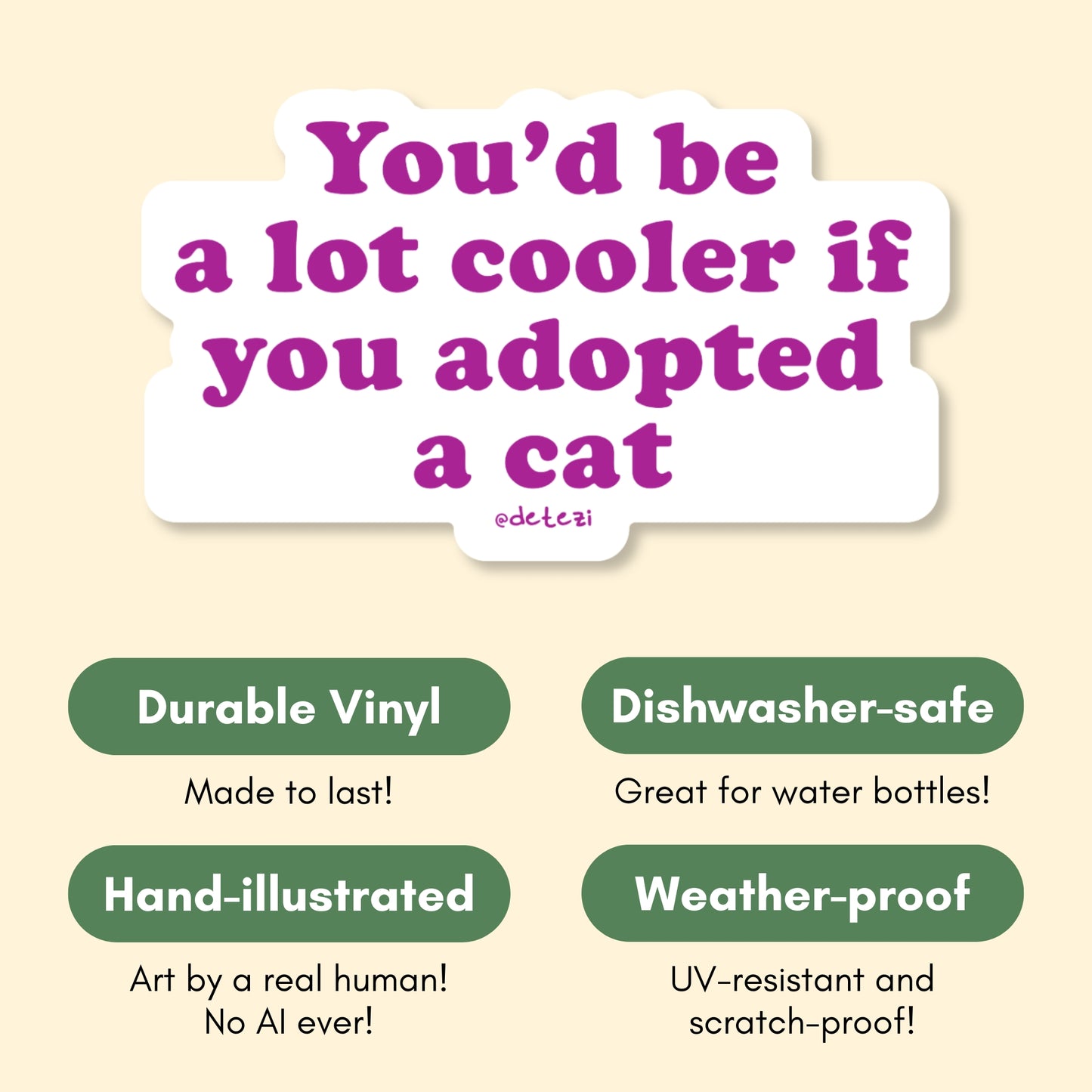 You'd Be A Lot Cooler If You Adopted A Cat | Vinyl Sticker