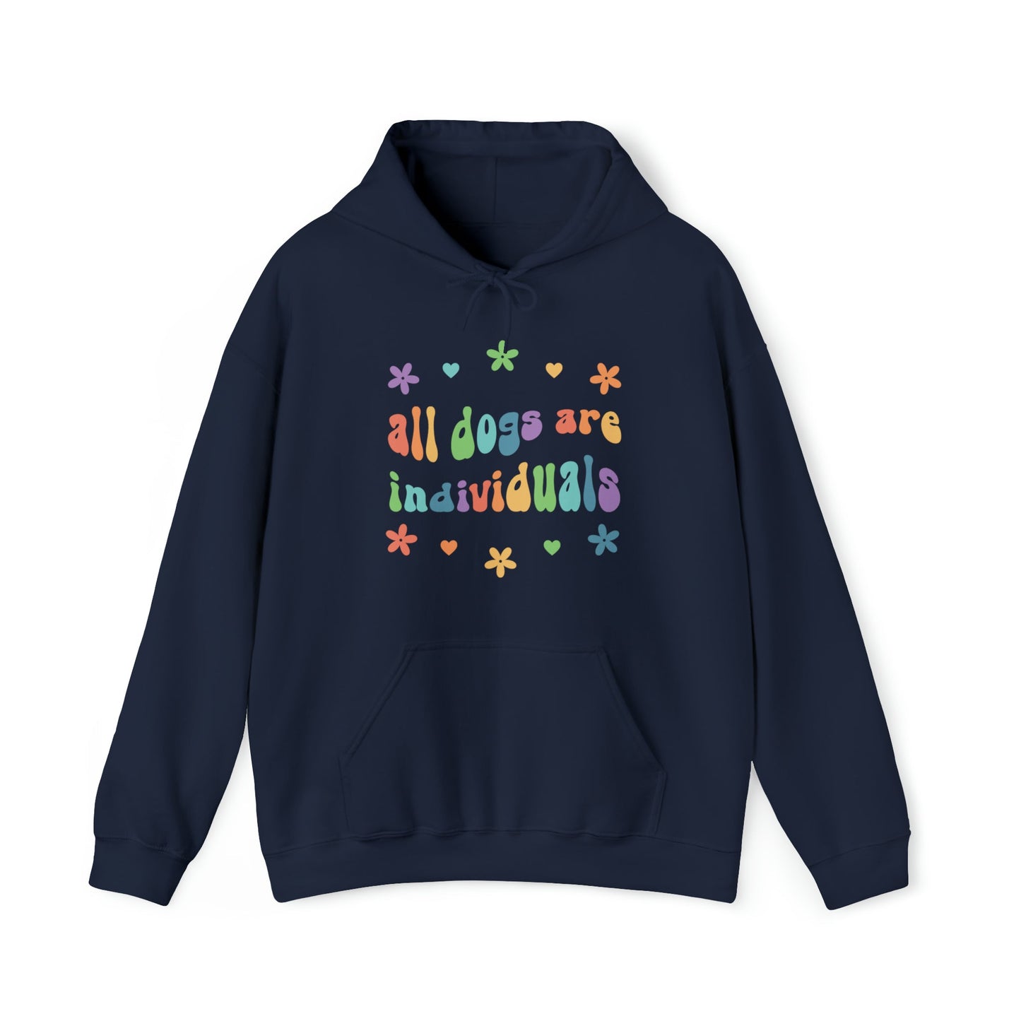All Dogs are Individuals | Hooded Sweatshirt - Detezi Designs-53906888762041354529