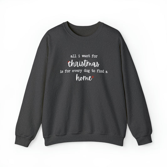 All I Want For Christmas Is For Every Dog To Find A Home | Crewneck Sweatshirt - Detezi Designs-42795682808240302173