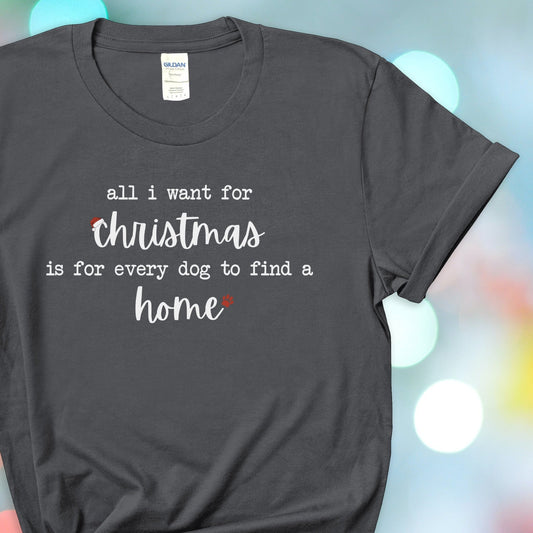 All I Want For Christmas Is For Every Dog To Find A Home | Text Tees - Detezi Designs-12583331349080144149