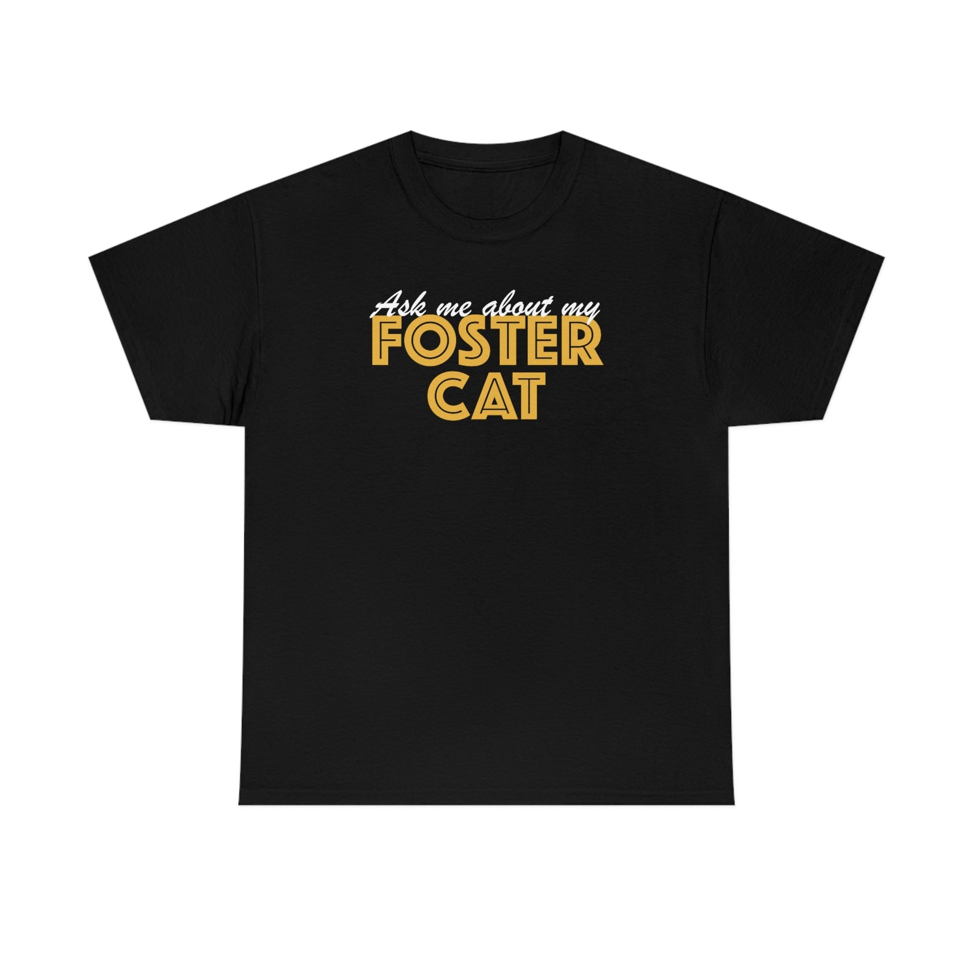 Ask Me About My Foster Cat | Text Tees - Detezi Designs-12684865453360801432