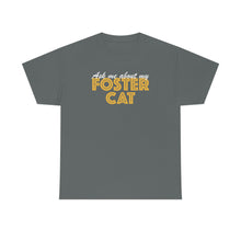 Load image into Gallery viewer, Ask Me About My Foster Cat | Text Tees - Detezi Designs-28634357353143980543
