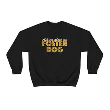 Load image into Gallery viewer, Ask Me About My Foster Dog | Crewneck Sweatshirt - Detezi Designs-15744323511871049134
