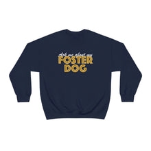 Load image into Gallery viewer, Ask Me About My Foster Dog | Crewneck Sweatshirt - Detezi Designs-26457281042677794946
