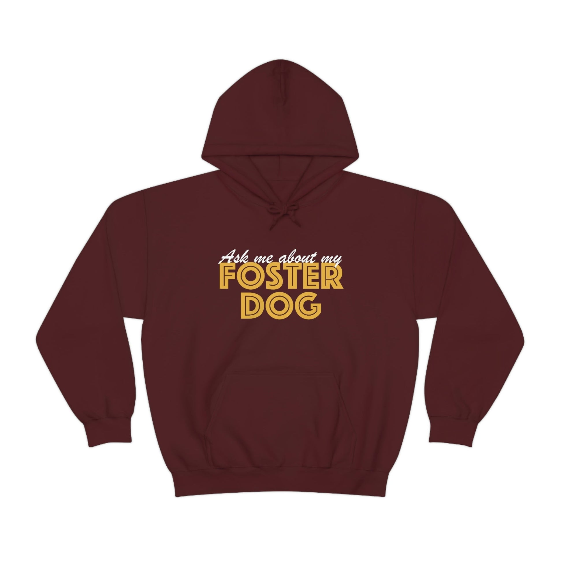 Ask Me About My Foster Dog | Hooded Sweatshirt - Detezi Designs-16521314853936616054