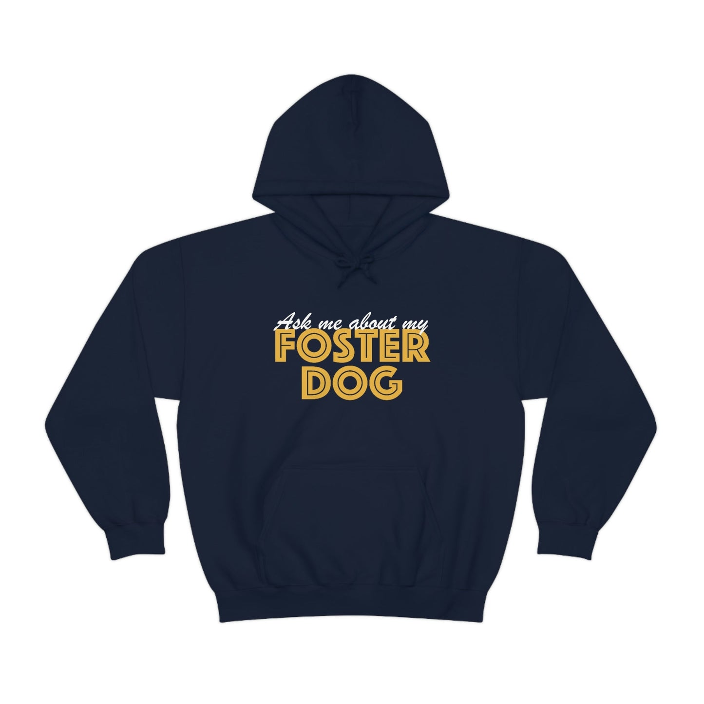 Ask Me About My Foster Dog | Hooded Sweatshirt - Detezi Designs-16624737380389890341
